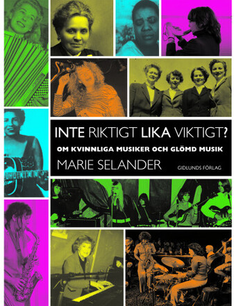 Inte riktigt lika viktigt?: om kvinnliga musiker och glömd musik (bok, danskt band)