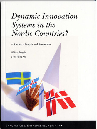 Dynamic innovation systems in the Nordic countries? : a summary analysis and assessment (häftad)