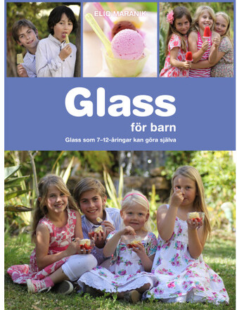 Glass för barn : glass som 7-12-åringar kan göra själva (inbunden)