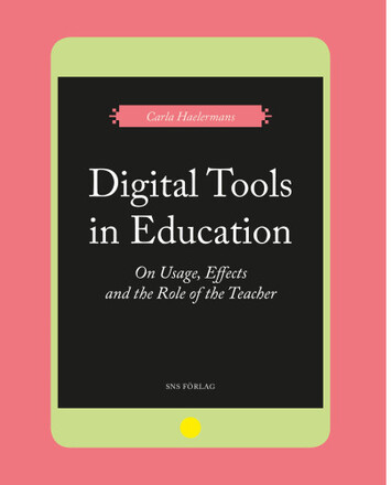 Digital Tools in Education. On Usage, Effects, and the Role of the Teacher (häftad, eng)