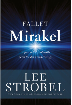 Fallet Mirakel : en journalist undersöker bevis för det övernaturliga (bok, danskt band)