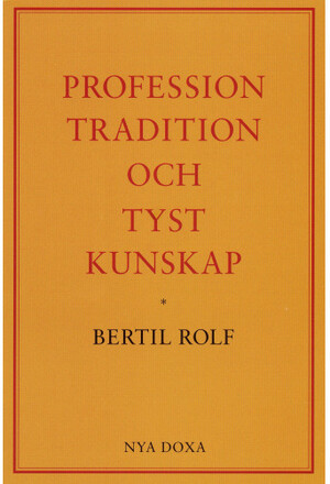 Profession, tradition och tyst kunskap (häftad)