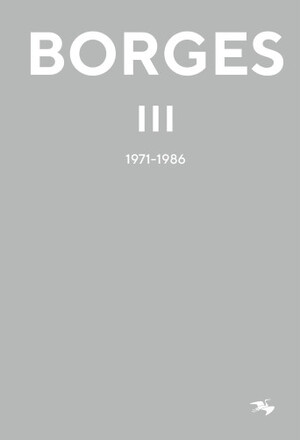 Jorge Luis Borges 3 : 1971-1986 (bok, kartonnage)