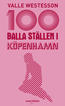 100 balla ställen i Köpenhamn (bok, flexband)