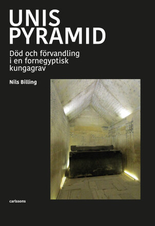 Unis pyramid : död och förvandling i en fornegyptisk kungagrav (bok, halvklotband)