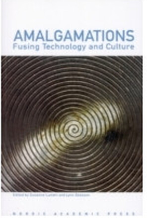 Amalgamations: Fusing Technology and Culture (häftad)