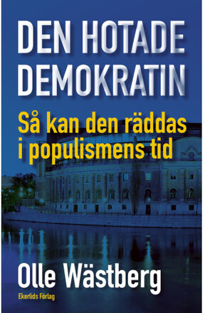Den hotade demokratin : så kan den räddas i populismens tid (bok, danskt band)