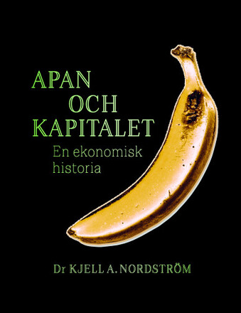 Apan och kapitalet : en ekonomisk historia (bok, danskt band)