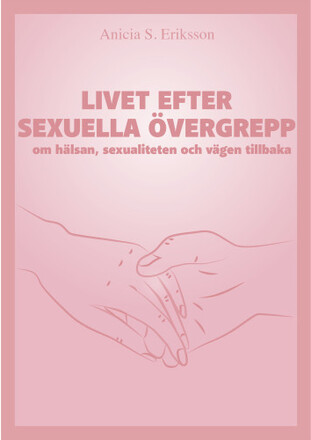 Livet efter sexuella övergrepp : om hälsan, sexualiteten och vägen tillbaka (bok, danskt band)