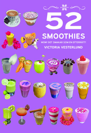 52 Smoothies : WOW! Det smakar som en efterrätt! (inbunden)