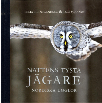 Nattens tysta jägare : nordiska ugglor (bok, halvklotband)