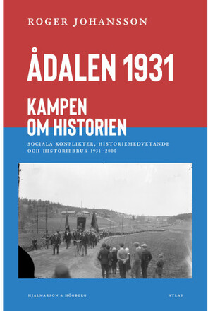 Ådalen 1931 : kampen om historien (bok, danskt band)