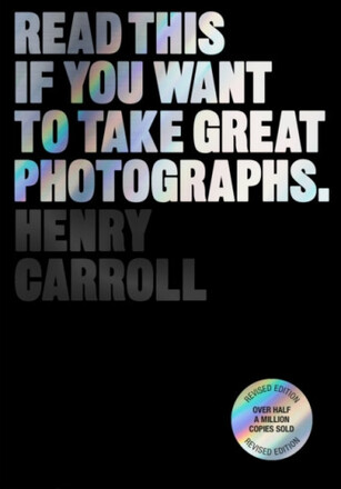 Read This if You Want to Take Great Photographs (häftad, eng)