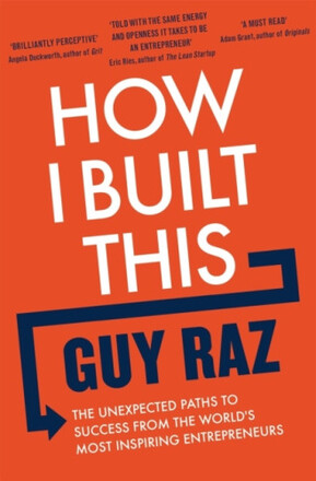 How I Built This - The Unexpected Paths to Success From the World's Most In (pocket, eng)