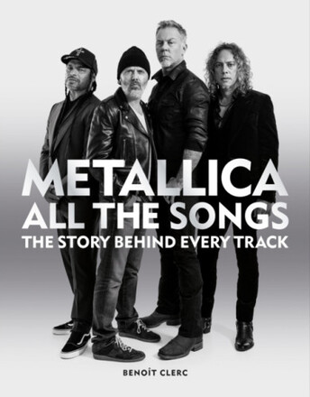 Metallica All the Songs (inbunden, eng)