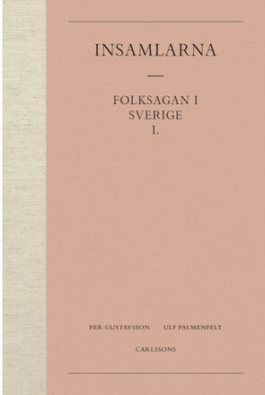 Insamlarna 1. Folksagan i Sverige (inbunden)
