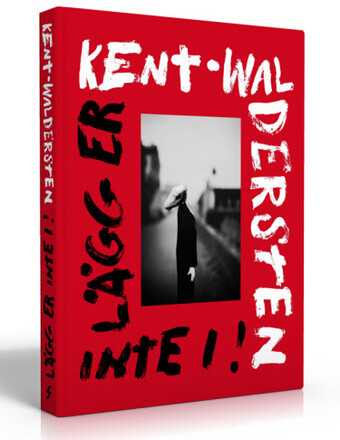 Kent - Waldersten : lägg er inte i! (inbunden)