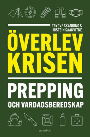 Överlev krisen : prepping och vardagsberedskap (inbunden)