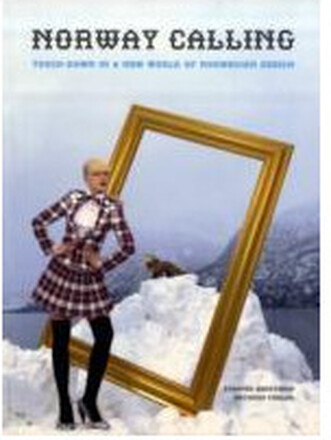 Norway calling : touch down in a new world of Norwegian design (bok, danskt band, eng)