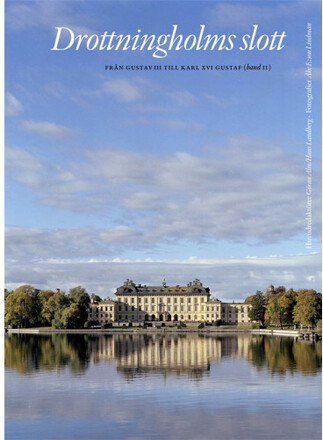 Drottningholms slott. Bd 2, från Gustav III till Carl XVI (inbunden)