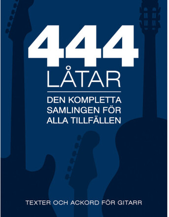 444 låtar gitarr : den kompletta samligen för alla tillfällen - texter och ackord för gitarr (bok, danskt band)