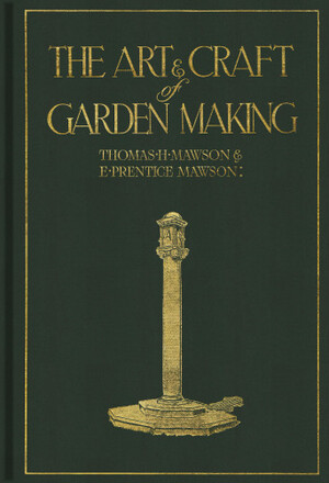 The art & craft of garden making (bok, klotband, eng)