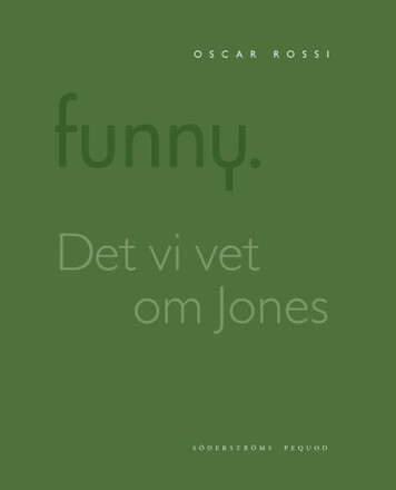 Funny. Det vi vet om Jones är att Brown (häftad)