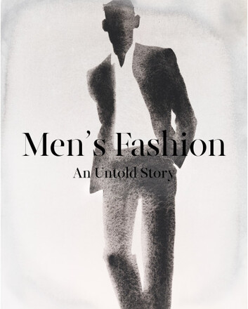 Men's fashion : an untold story (inbunden, eng)