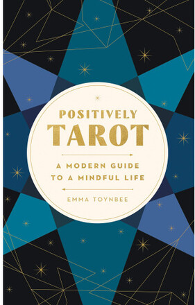 Positively Tarot: A Modern Guide to a Mindful Life (häftad, eng)