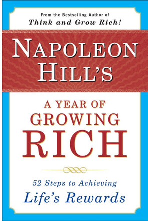 Napoleon Hill's A Year Of Growing Rich: 52 Steps To Achievin (häftad, eng)