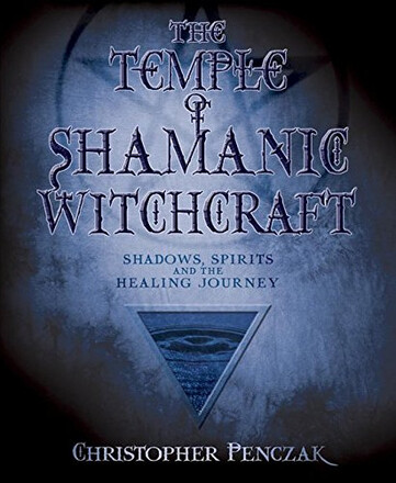 Temple of shamanic witchcraft - shadows, spirits and the healing journey (häftad, eng)