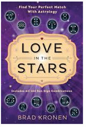 Love in the stars - find your perfect match with astrology (häftad, eng)