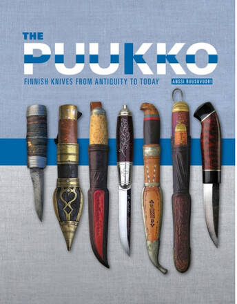 The Puukko : Finnish Knives from Antiquity to Today (inbunden, eng)