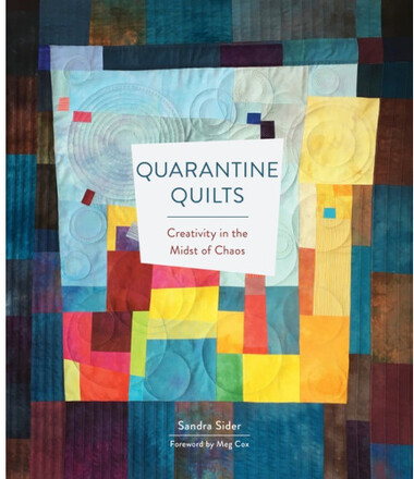 Quarantine Quilts : Creativity in the Midst of Chaos (inbunden, eng)