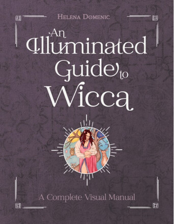 An Illuminated Guide To Wicca : A Complete Visual Manual (inbunden, eng)