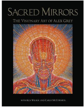 Sacred Mirrors: The Visionary Art Of Alex Grey (O) (häftad, eng)