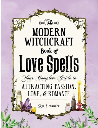 Modern witchcraft book of love spells - your complete guide to attracting p (inbunden, eng)