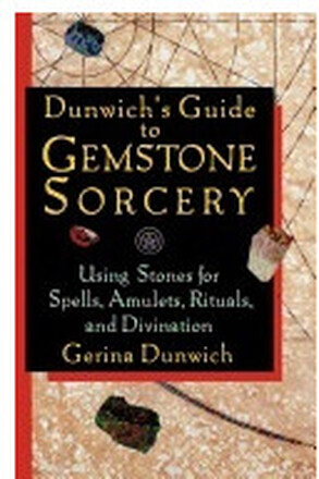 Dunwichs Guide To Gemstone Sorcery : Using Stones for Spells, Amulets, Rituals and Divination (häftad, eng)