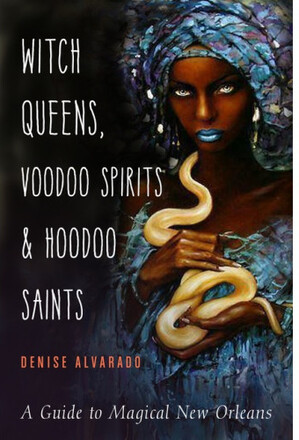 Witch Queens, Voodoo Spirits, and Hoodoo Saints (häftad, eng)