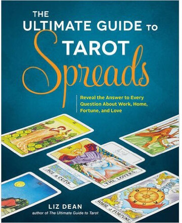 The Ultimate Guide to Tarot Spreads (häftad, eng)
