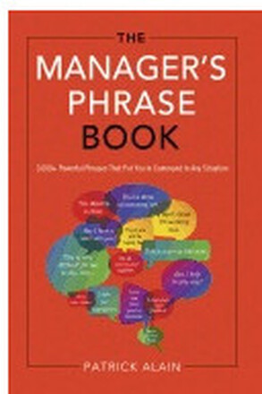 Manager's Phrase Book : 3000+ Powerful Phrases that Put You In Command In Any Situation (häftad, eng)