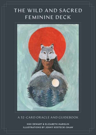 Wild and Sacred Feminine Deck - A 52-Card Oracle and Guidebook (bok, eng)