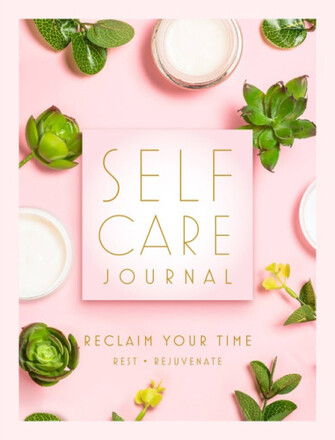 Self Care Journal : Reclaim Your Time (inbunden, eng)