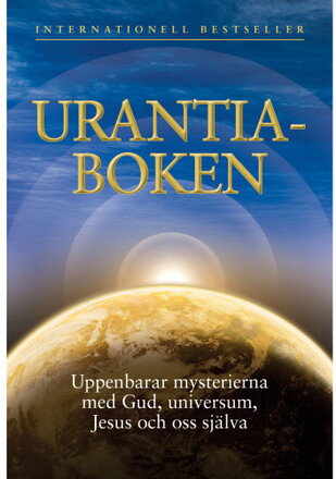 Urantia-boken : uppenbarar mysterierna med Gud, universum, Jesus och oss själva (inbunden)