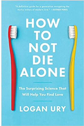 How to Not Die Alone: The Surprising Science That Will Help You Find Love (häftad, eng)