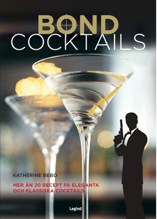 Bond-cocktails : över 20 klassiska cocktailrecept för den hemliga agenten i oss alla (inbunden)