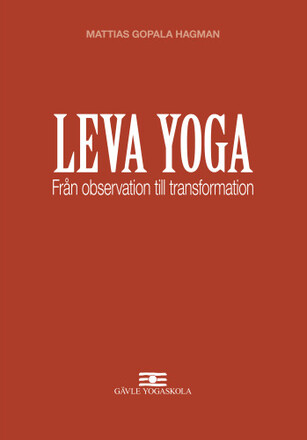 Leva Yoga - Från observation till transformation (bok, flexband)