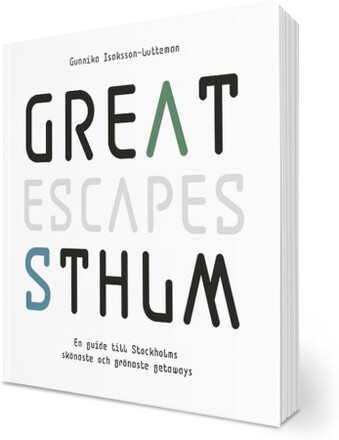 Great escapes STHLM : en guide till Stockholms skönaste och grönaste getaways (bok, danskt band)