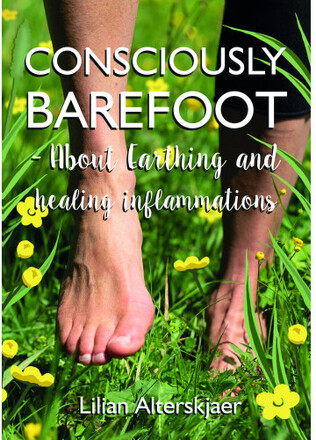 Consciously barefoot : about earthing and healing inflammations (häftad, eng)