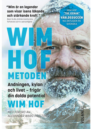 Wim Hof-metoden : andningen, kylan och livet - frigör din dolda potential (inbunden)